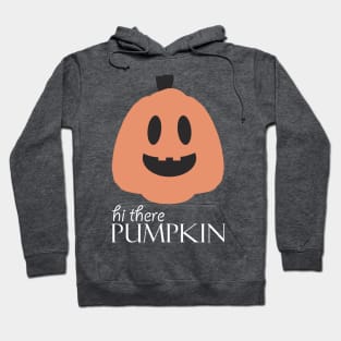 Hi There Pumpkin 2 Hoodie